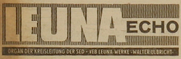 Leuna-Echo - Organ der Kreisleitung der SED VEB Leuna-Werke Walter Ulbricht; Gerd Zentgraf